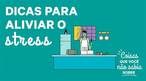 Dicas Para Aliviar O Stress Coisas Que Voc N O Sabia Sobre Youtube