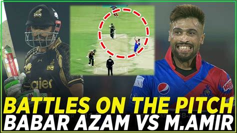 When Cricket Gets Intense Babar Azam Vs Mohammad Amirs Epic Face Off