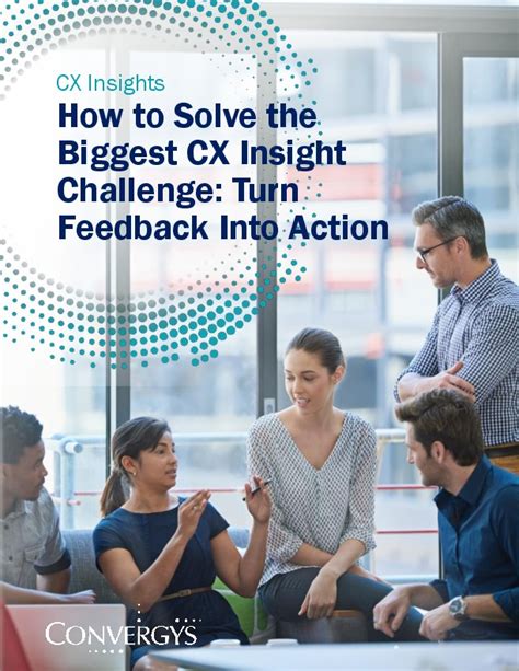 Solve The Biggest Cx Insight Challenge Turn Feedback Into Action