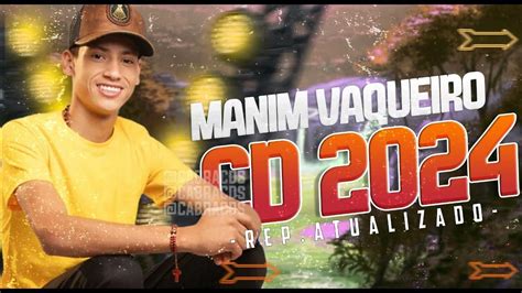 Manim Vaqueiro Cd Novo Musicas Novas 2024 Atualizado Youtube