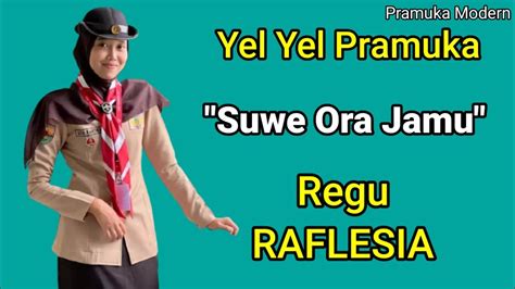 Yel Yel Pramuka Regu Raflesia Lagu Suwe Ora Jamu Youtube