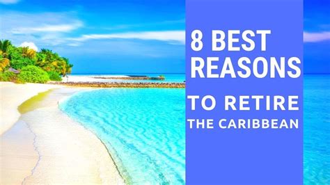 8 Best Reasons To Retire To The Caribbean Living In The Caribbean