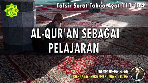 Tafsir Surat Tahaa Ayat Ustadz Dr Musthafa Umar Lc Ma