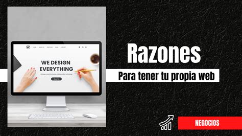 Razones Para Tener Tu Propia Web