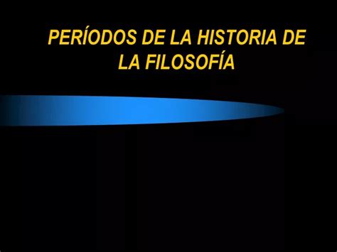 Ppt Periodos De La Historia De La Filosofia Powerpoint Presentation