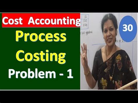 30 Process Costing Problem No 1 From Cost Accounting Subject