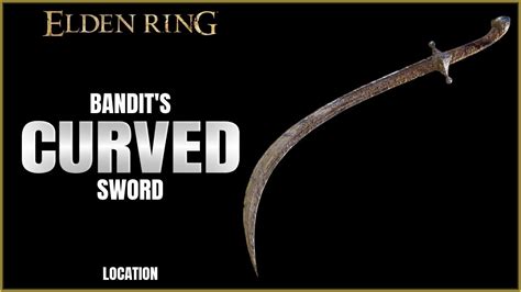 Elden Ring Bandit S Curved Sword Location Youtube