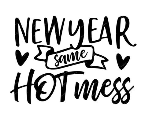 New Year Same Hot Mess SVG SVG PNG PDF New Years Svg Svg