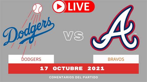 DODGERS Vs BRAVOS MLB NLCS En Vivo Comentarios Del Juego 2