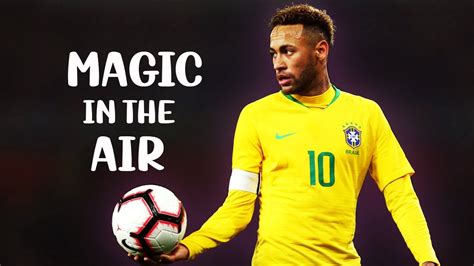 Neymar Jr Magic In The Air Brazil Mix Skills And Goals Hd Youtube