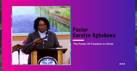 Pastor Carolyn Aghahowa The Power Of Freedom In Christ All Saints