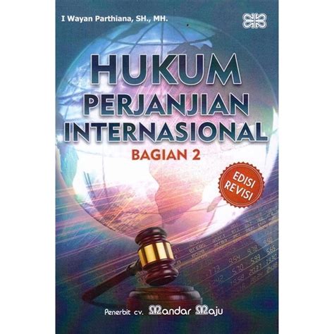 Jual Buku Hukum Perjanjian Internasional Bagian 2 Edisi Revisi I