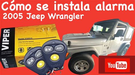 Cómo instalar una alarma Viper 2004 Jeep Wrangler YouTube