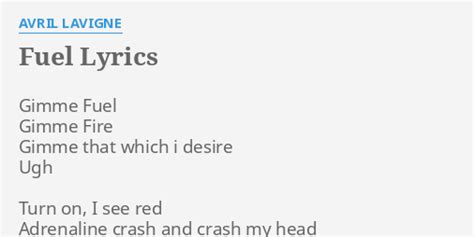 Fuel Lyrics By Avril Lavigne Gimme Fuel Gimme Fire