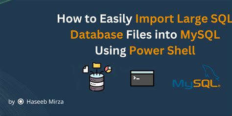 How To Easily Import Large Sql Database Files Into Mysql Using Powershell Dev Community