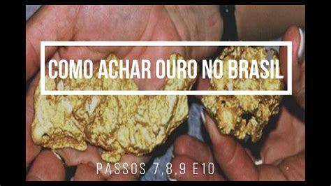 Como Achar Ouro Passos 7 8 9 E 10 Youtube