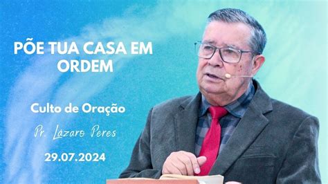 Segunda feira Culto de Oração 29 07 2024 Pr Lázaro Peres