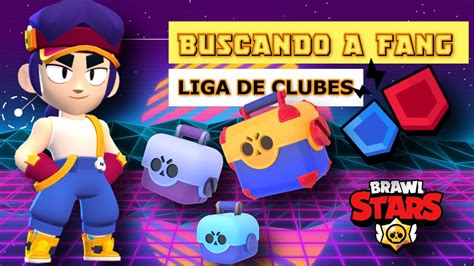 Mega Apertura De Cajas Buscando A Fang Liga De Clubes Brawl