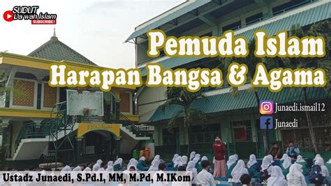 Pemuda Islam Harapan Bangsa Agama Ust Junaedi YouTube