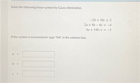 Solved Solve The Following Linear System By Gauss