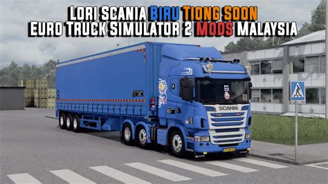 Lori Scania Biru Tiong Soon Euro Truck Simulator Mods Malaysia