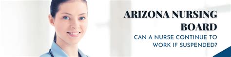 Can A Nurse Continue To Work If Suspended By The Arizona Nursing Board License Suspension