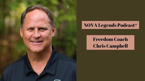 Nova Legends Podcast® Freedom Coach Chris Campbell Youtube