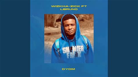 Dydm Wizkha Feat Lbruno Zick Youtube