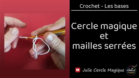 Tuto Crochet Comment Faire Un Cercle Magique Et Une Maille Serr E