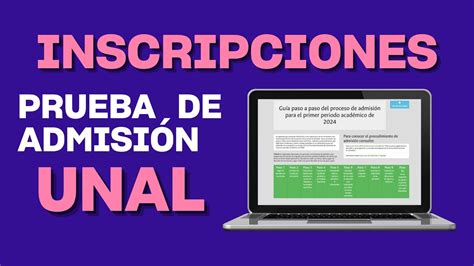 Cómo inscribirse a la prueba de admisión UNAL 2024 Tutorial completo