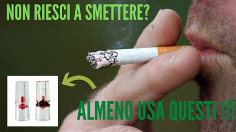 Smettere Di Fumare Se Non Riesci Aggiungi Questi Al Filtro Della