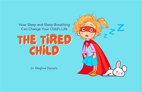 The Tired Child: How Sleep and Sleep Breathing Can Change Your Child’s ...