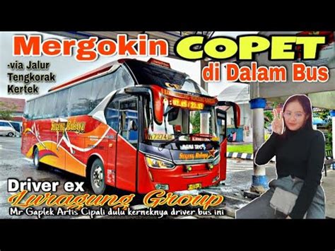 Driver Ex Luragung Group Mergokin COPET Di Dalam Bus Trip Sugeng