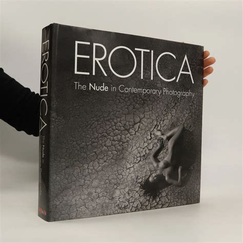 Erotica The Nude In Contemporary Photography Kolektiv Knihobot Sk