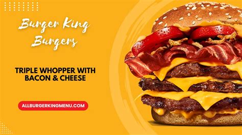 Burger King Triple Whopper With Bacon Cheese Price And Calories All