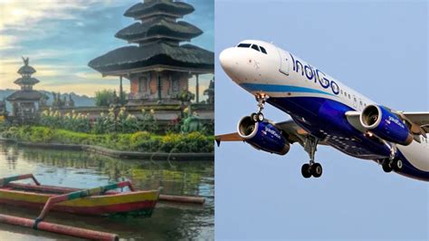 Indigo Launches Daily Direct Flights Between Bengaluru And Bali