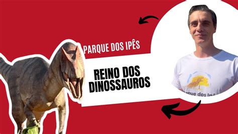 Parque Dos Ip S Reino Dos Dinossauros Em Santa B Rbara D Oeste Youtube