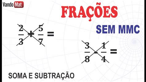 SOMA E SUBTRAÇÃO DE FRAÇÕES SEM MMC MÉTODO FÁCIL fração concurso