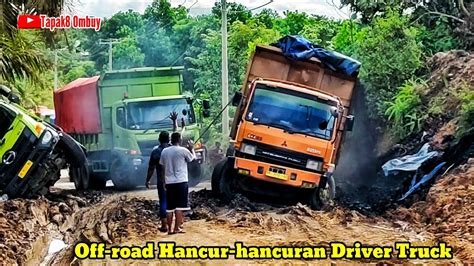 Driver Truck Sangat Brutal Nekat Hancur Hancuran Di Jalur Off Road