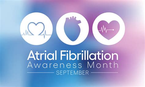 Stay In Rhythm September Is National Atrial Fibrillation Awareness