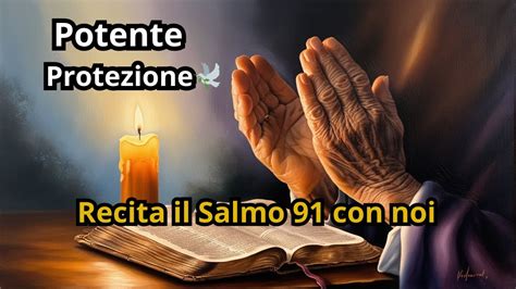 Salmo Preghiera Potente Per La Protezione E Liberazione Youtube