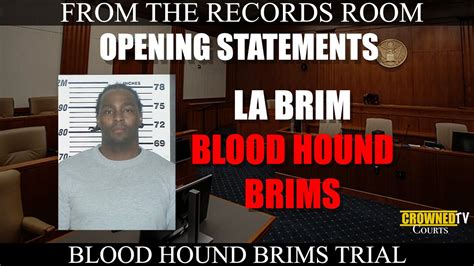 La Brim And The Blood Hound Brims Trial Opening Statements Youtube