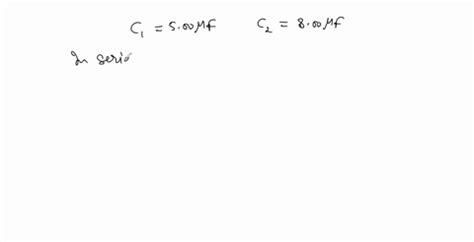 Solved Suppose You Need A Capacitor Bank With A Total Capacitance Of