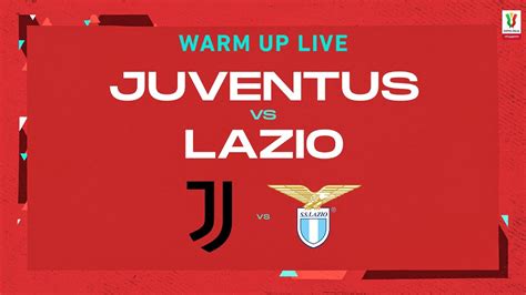 Live Warm Up Juventus Lazio Coppa Italia Frecciarossa