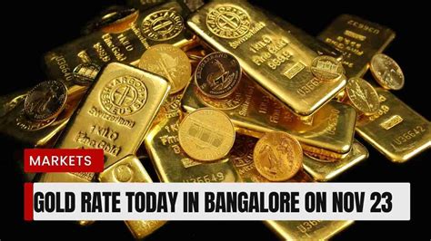 Gold Rate Today In Bangalore On Nov 23 Gold Price Is Soaring