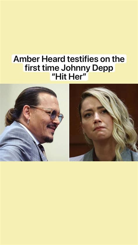 Amber Heard Testifies On The First Time Johnny Depp Hit Her Johnny