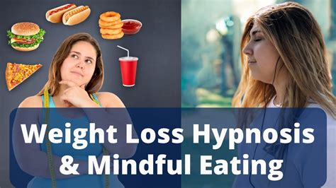 Hypnotherapy And Weight Loss How Hypnosis Helps For Mindful Eating