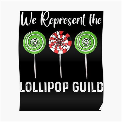 We Represent The Lollipop Guild Wizard Of Oz T Shirt Poster By