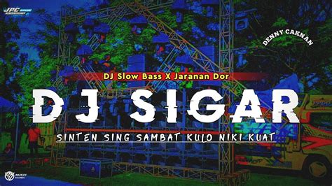 Dj Sigar Denny Caknan •slow Bass X Jaranan Dor Full Album Viral