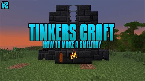 Tinkers Craft Ep How To Make A Smeltery Tinkers Construct Mod